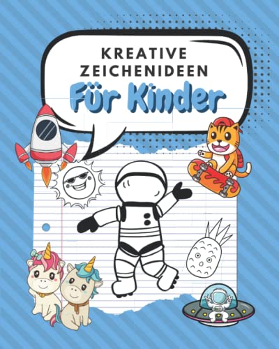Kreative Zeichenideen Für Kinder: Enthält Kurzgeschichten Zur Inspiration: Spannende Ideen Zum Malen von Independently published