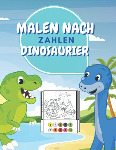 Malen Nach Zahlen Dinosaurier: Lustige Dinosaurier Malbuch Ab 5 Jahre | Vorschule Malbuch