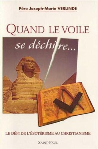 Le défi de l'ésotérisme au christianisme, tome 1 : Quand le voile se déchire...