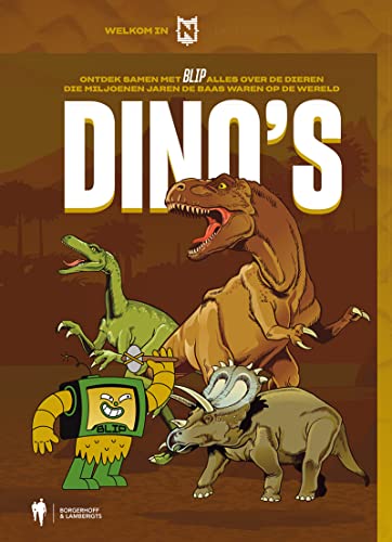 Dino's: Alles over dieren die miljoenen jaren baas waren op de wereld (Nerdland) von Borgerhoff & Lamberigts
