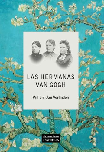 Las hermanas Van Gogh (Arte Grandes temas) von Ediciones Cátedra