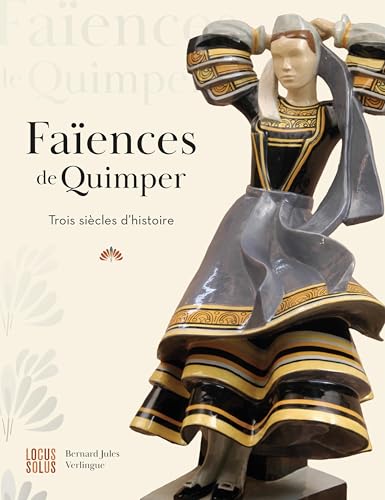 Faïences de Quimper: 3 siècles dhistoire Faïences de Quimper: 3 siècles dhistoire von LOCUS SOLUS