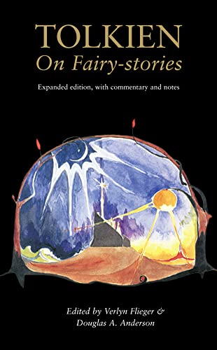 Tolkien On Fairy-Stories: Expanded edition, with commentary and notes
