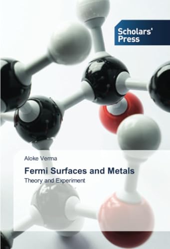 Fermi Surfaces and Metals: Theory and Experiment von Scholars' Press