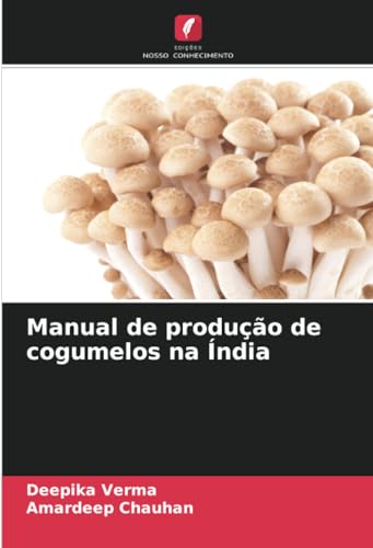 Manual de produção de cogumelos na Índia von Edições Nosso Conhecimento