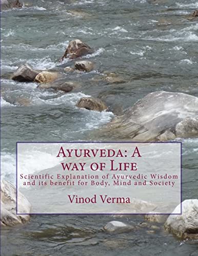 Ayurveda: A way of Life: Scientific Explanation of Ayurvedic Wisdom and its benefit for Body, Mind and Society von Ingramcontent