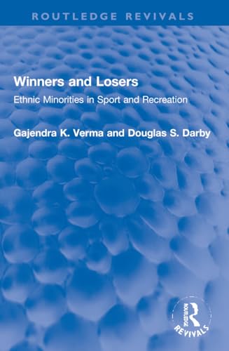 Winners and Losers: Ethnic Minorities in Sport and Recreation (Routledge Revivals) von Routledge