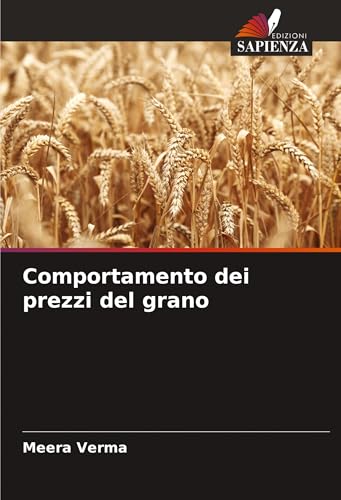 Comportamento dei prezzi del grano von Edizioni Sapienza
