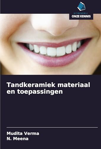 Tandkeramiek materiaal en toepassingen: DE von Uitgeverij Onze Kennis