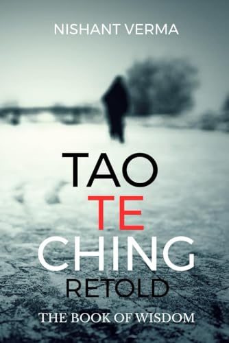TAO TE CHING RETOLD: THE BOOK OF WISDOM von Independently published