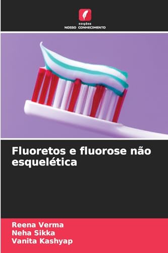 Fluoretos e fluorose não esquelética: DE von Edições Nosso Conhecimento