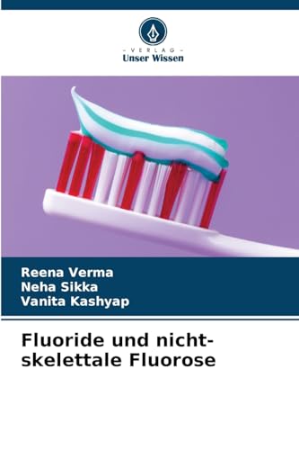 Fluoride und nicht-skelettale Fluorose von Verlag Unser Wissen