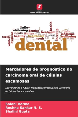 Marcadores de prognóstico do carcinoma oral de células escamosas: Desvendando o futuro: Indicadores Preditivos no Carcinoma de Células Escamosas Oral von Edições Nosso Conhecimento