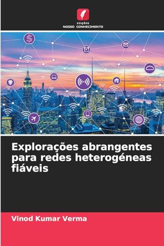 Explorações abrangentes para redes heterogéneas fiáveis von Edições Nosso Conhecimento