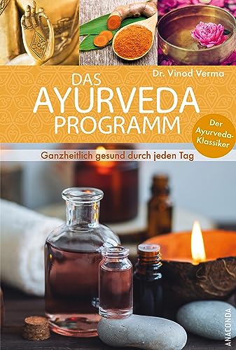 Das Ayurveda Programm. Ganzheitlich gesund durch jeden Tag. Der Ayurveda Klassiker: Mit 55 Fotos und 14 Abbildungen. Einführung mit Übungen und Ernährungslehre für ein gesundes Leben. Mit Register