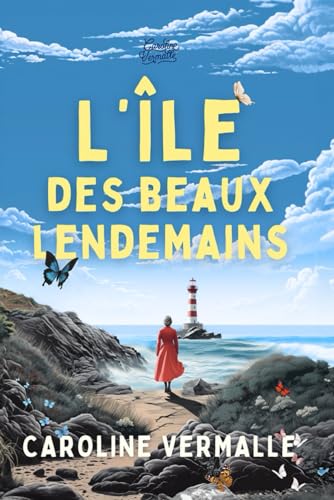 L'île des beaux lendemains: Un roman délicat et lumineux sur l'île d'Yeu (Quatre saisons en France) von Caroline Vermalle