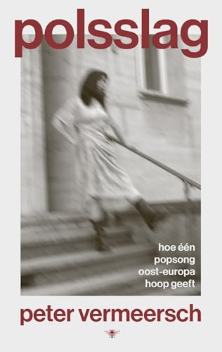 Polsslag: Hoe een popsong Oost-Europa hoop geeft von De Bezige Bij