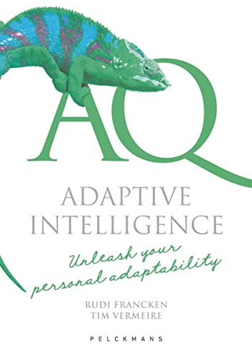 AQ. Adaptive Intelligence: Unleash your personal adaptability AQ. Adaptive Intelligence: Unleash your personal adaptability von Pelckmans