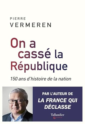 On a cassé la république: 150 ans d'histoire de la nation von TALLANDIER