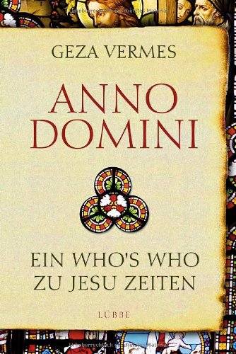 Anno Domini: Ein Who's Who zu Jesu Zeiten (Lübbe Sachbuch)