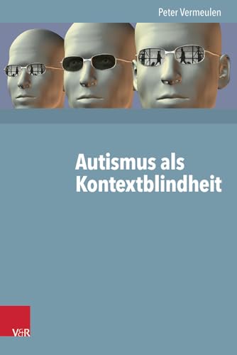 Autismus als Kontextblindheit