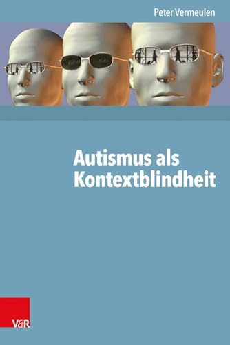 Autismus als Kontextblindheit von Vandenhoeck + Ruprecht