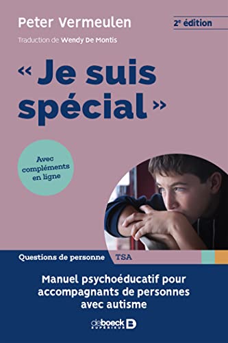 "Je suis spécial" - Manuel psycho-éducatif pour accompagnants de personnes avec autisme von De Boeck Supérieur