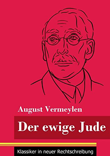 Der ewige Jude: (Band 137, Klassiker in neuer Rechtschreibung)