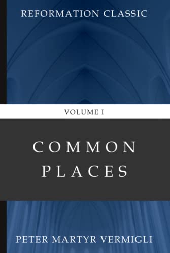 Common Places (Volume 1): Reformation Classic von Independently published