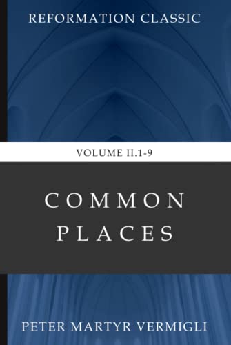 Common Places (Volume 2.1-9): Reformation Classic von Independently published