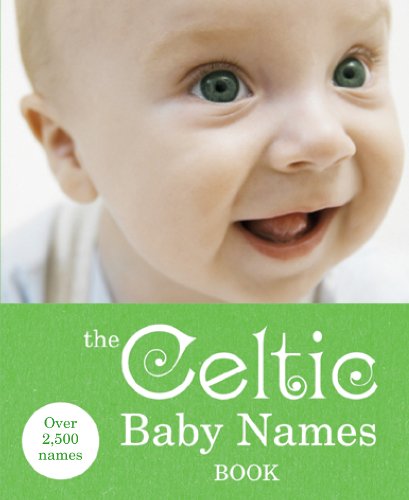 The Celtic Baby Names Book The Celtic Baby Names Book von Vermilion