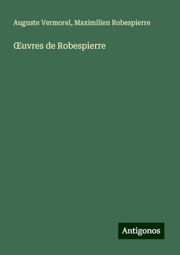 ¿uvres de Robespierre von Antigonos Verlag