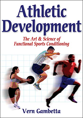 Athletic Development: The Art and Science of Functional Sports Conditioning: The Art & Science of Functional Sports Conditioning von Human Kinetics, Inc.