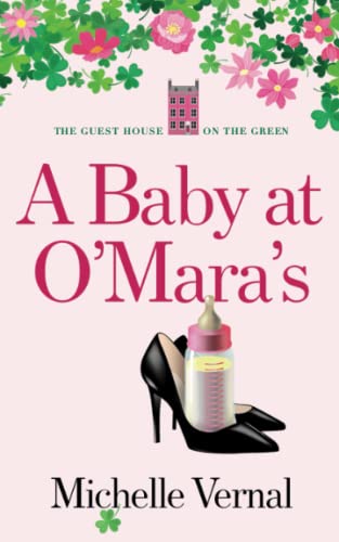 A Baby at O'Mara's (The Irish Guesthouse on the Green Series, Band 10) von Independently published