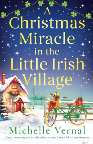 A Christmas Miracle in the Little Irish Village: A heart-warming and utterly addictive small town Christmas romance von Bookouture