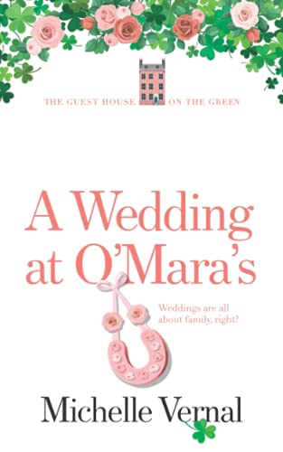 A Wedding at O'Mara's (The Irish Guesthouse on the Green Series, Band 6) von Independently published