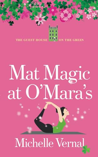 Mat Magic at O'Mara's, The Irish Guesthouse on the Green series Book Fifteen: A perfect uplifting, feel-good and heartwarming read Mat Magic at O'Mara's, The Irish Guesthouse on the Green series Book Fifteen: A perfect uplifting, feel-good and heartwarming read von Independently published