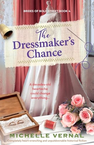 The Dressmaker's Chance: Completely heart-wrenching and unputdownable historical fiction (Brides of Bold Street, Band 4) von Bookouture