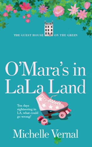 The O'Mara's in LaLa Land: An Irish family series to make you smile (The Irish Guesthouse on the Green Series, Band 8) von Independently Published