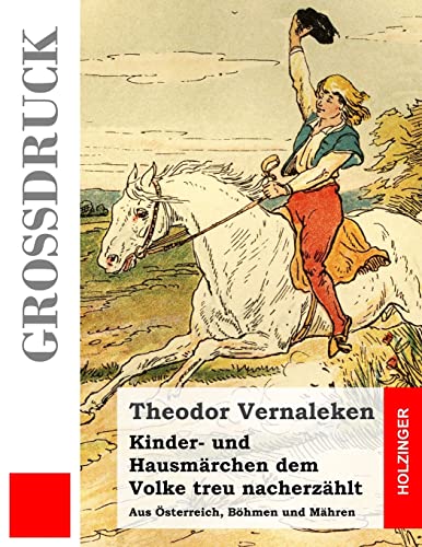 Kinder- und Hausmärchen dem Volke treu nacherzählt (Großdruck): Aus Österreich, Böhmen und Mähren
