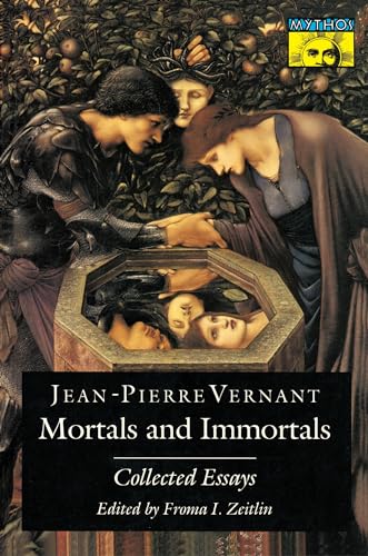 Mortals and Immortals: Collected Essays (Mythos Series)