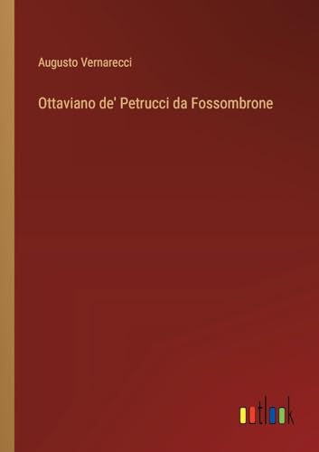 Ottaviano de' Petrucci da Fossombrone von Outlook Verlag