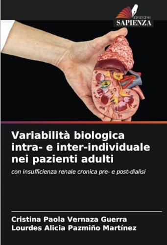 Variabilità biologica intra- e inter-individuale nei pazienti adulti: con insufficienza renale cronica pre- e post-dialisi von Edizioni Sapienza