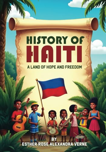 History of Haiti: A Land of Hope and Freedom von HMD Publishing