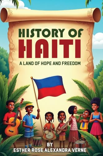 History of Haiti: A Land of Hope and Freedom von Hmd Publishing