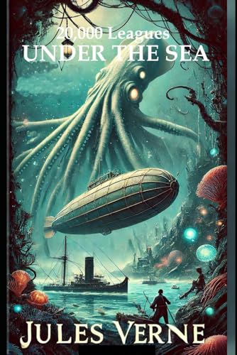 20,000 Leagues Under the Sea: A Thrilling Underwater Adventure by Jules Verne 20,000 Leagues Under the Sea: A Thrilling Underwater Adventure by Jules Verne von Independently published