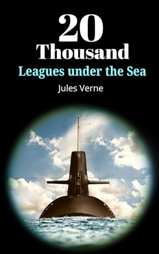 20 Thousand Leagues under the Sea: An Underwater Odyssey: Science Fiction Adventure of the Nautilus Submarine 20 Thousand Leagues under the Sea: An Underwater Odyssey: Science Fiction Adventure of the Nautilus Submarine von Independently published