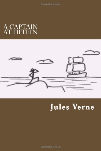 A Captain At Fifteen A Captain At Fifteen von CreateSpace Independent Publishing Platform