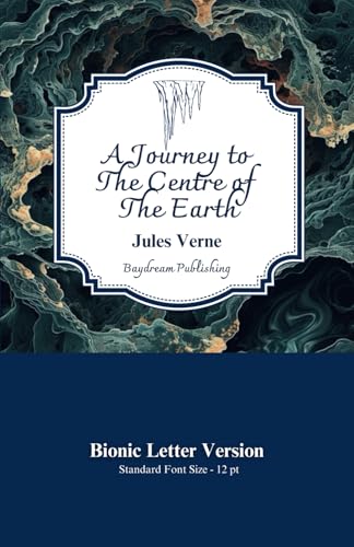 A Journey To The Centre Of The Earth: Bionic Letter Version - 12pt A Journey To The Centre Of The Earth: Bionic Letter Version - 12pt von Independently published