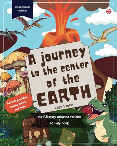 A journey to the center of the Earth: Full story adapted for kids 7+ A journey to the center of the Earth: Full story adapted for kids 7+ von Trésor de Récits